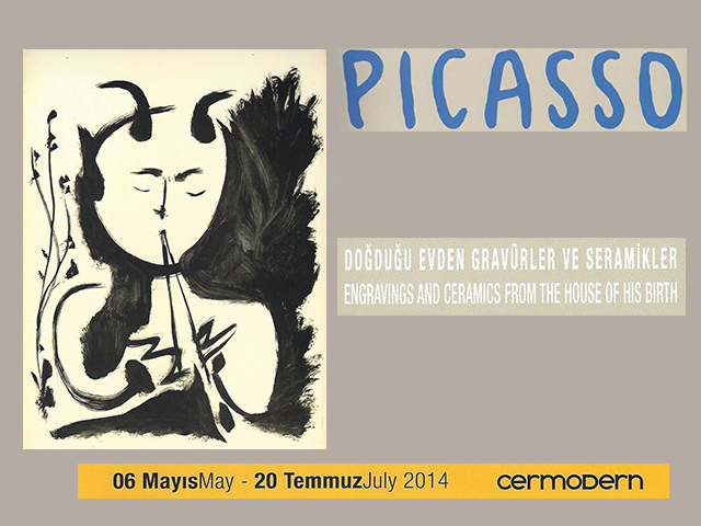 PICASSO: Doğduğu Evden Gravürler ve Seramikler 6 Mayıs-20 Temmuz 2014